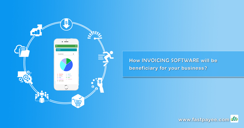 How Efficient Invoicing Software Will Benefit Your Business