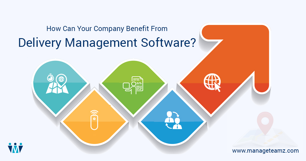 How Can Your Company Benefit From Delivery Management Software