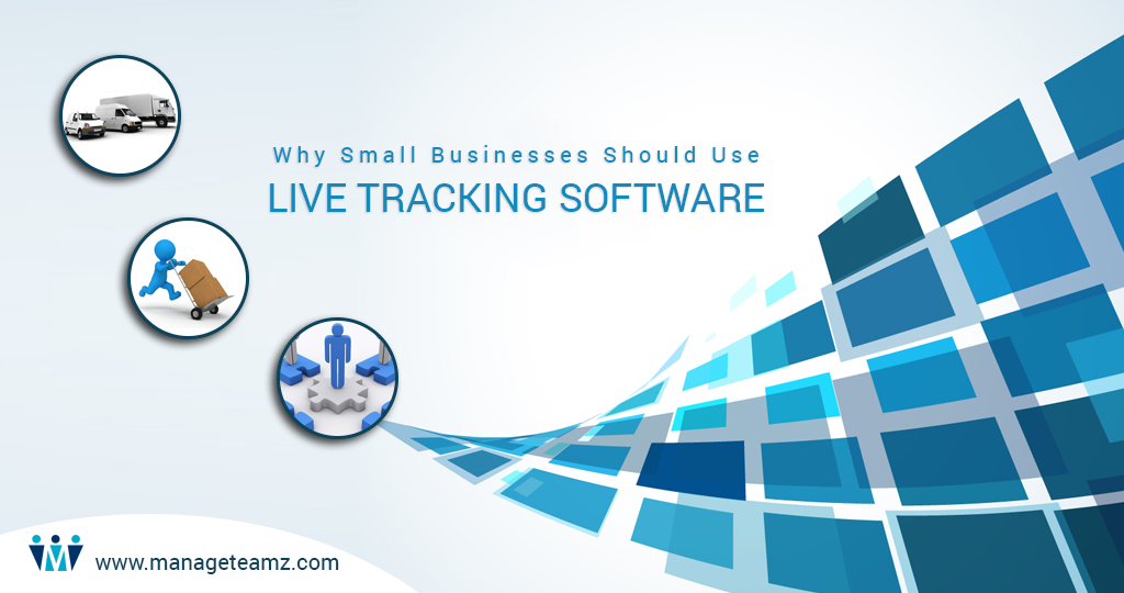 Why Small Businesses Should Use Live Tracking Software?