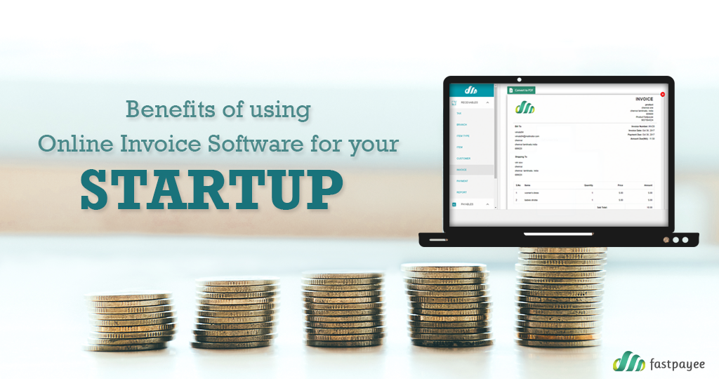 Benefits of using online invoice software for your StartUp