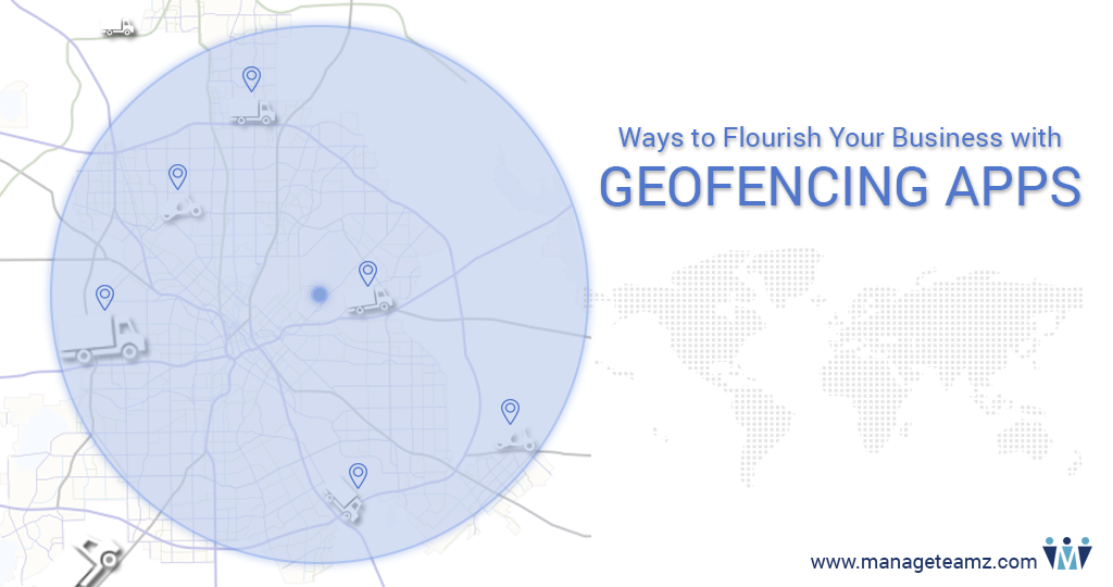 Best Ways to Flourish Your Business with Geofencing Apps