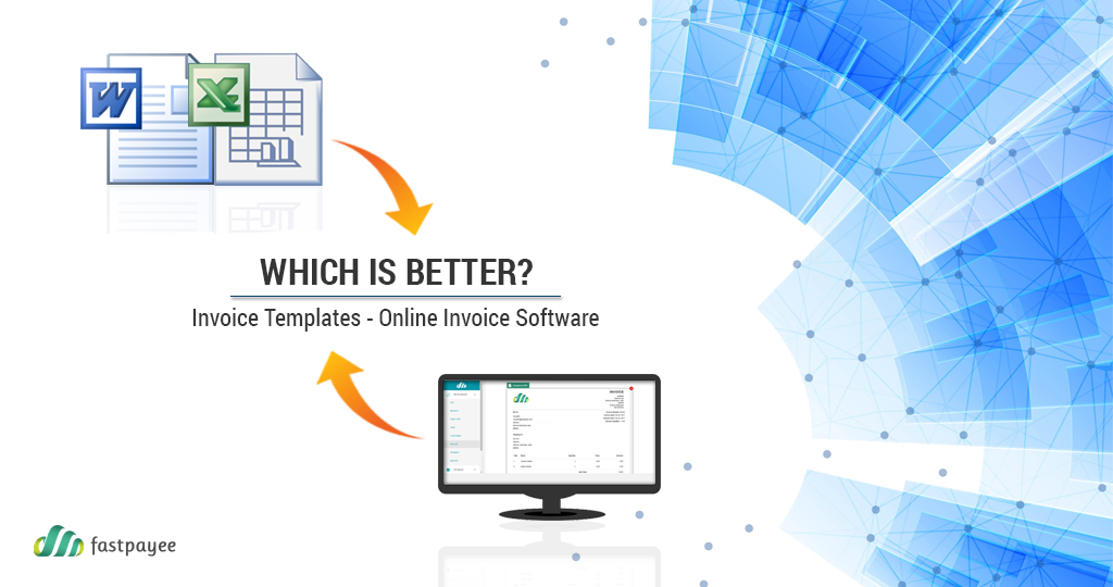 Invoice Templates or Online Invoicing Software: Which Is Better?