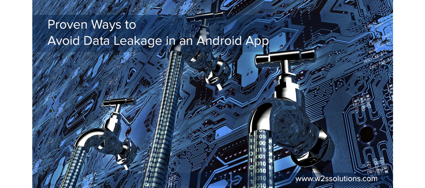 Proven Ways to Avoid Data Leakage in an Android App