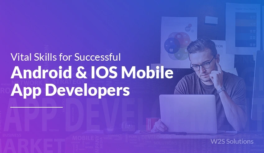 Vital Skills for Successful Android & iOS Mobile App Developers