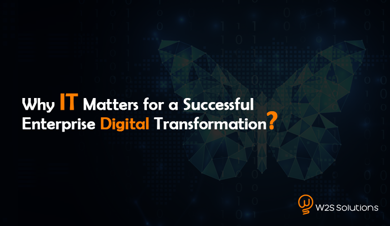 Why IT Matters for a Successful Enterprise Digital Transformation
