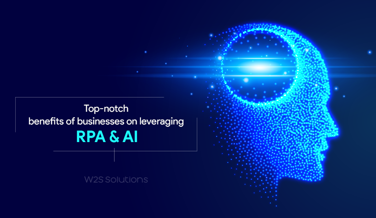 Top-notch benefits of businesses on leveraging RPA & AI
