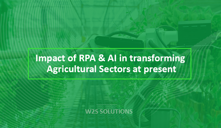 Impact of RPA & AI in transforming Agricultural Sectors at present