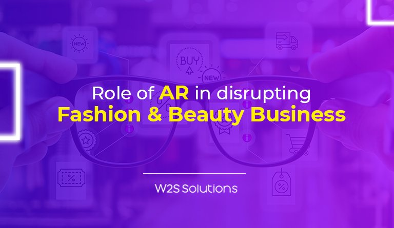 Role of AR in disrupting Fashion & Beauty Business