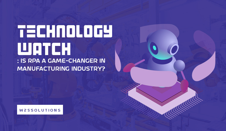 Technology Watch: Is RPA a game-changer in Manufacturing Industry?