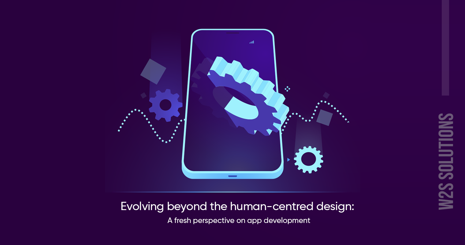 Evolving beyond the human-centred design: A fresh perspective on app development