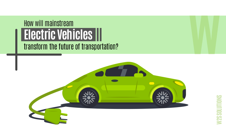 How will mainstream Electric Vehicles transform the future of transportation?