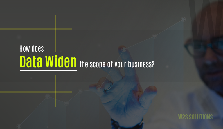 How does data widen the scope of your business?