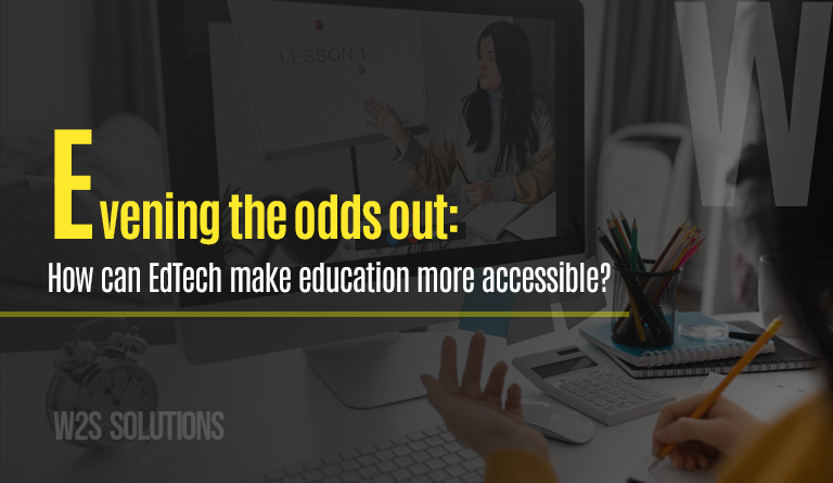 Evening the odds out: How can EdTech make education more accessible?