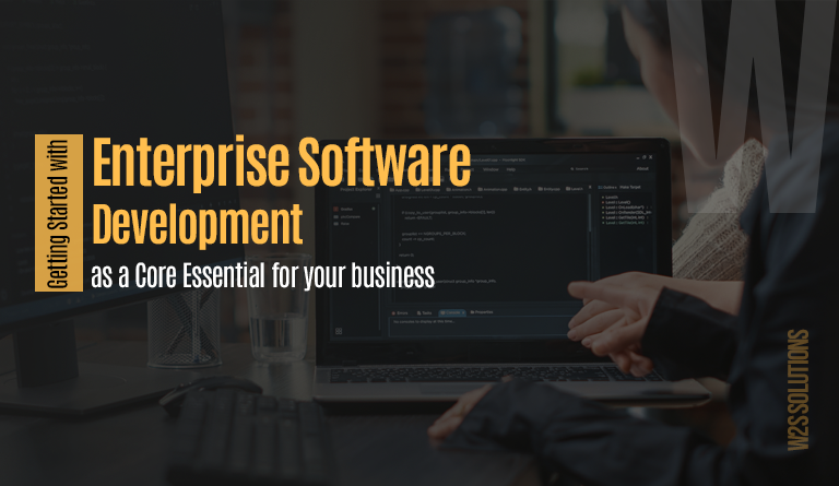 Getting Started with Enterprise Software Development as a Core Essential for your business